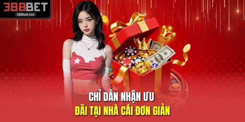 Chỉ dẫn nhận ưu đãi tại nhà cái đơn giản