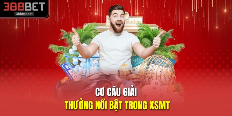 Cơ cấu giải thưởng nổi bật trong XSMT