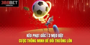 Kèo Phạt Góc | 3 Mẹo Đặt Cược Thông Minh Để Đổi Thưởng Lớn