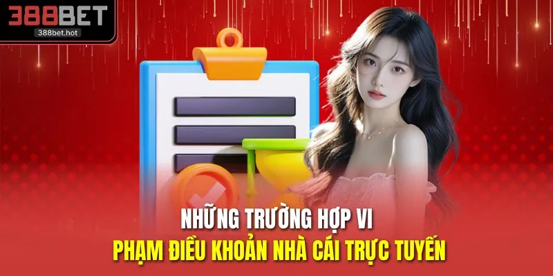 Những trường hợp vi phạm điều khoản nhà cái trực tuyến