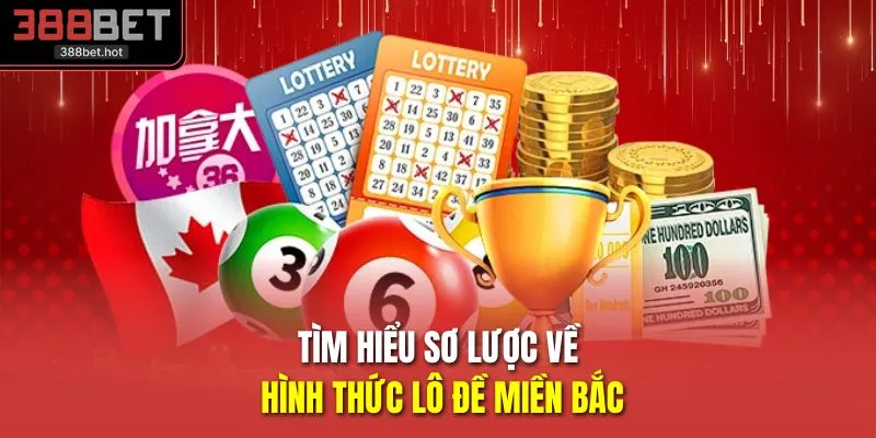 Tìm hiểu sơ lược về hình thức lô đề miền Bắc